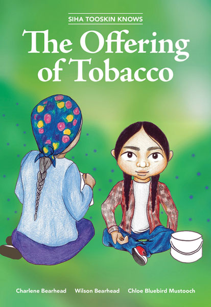 Siha Tooskin Knows the Offering of Tobacco by Charlene Bearhead & Wilson Bearhead