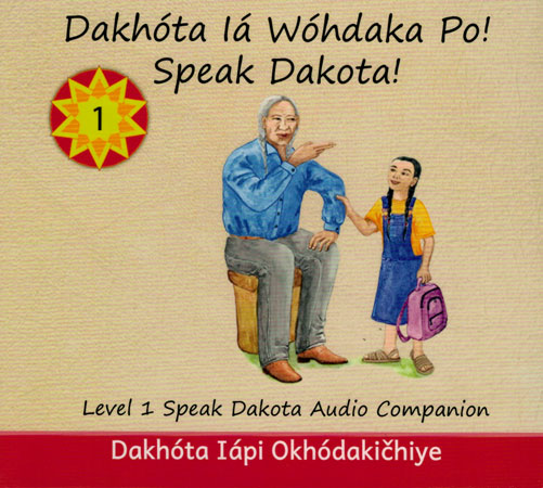 Speak Dakota! Level 1 Textbook by Dakota Language Society