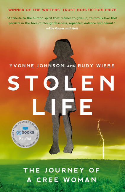Stolen Life: The Journey of a Cree Woman by Yvonne Johnson & Ruby Wiebe