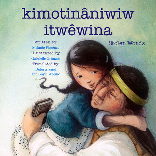 Stolen Words - Kimotināniwiw Itwêwina by Melanie Florence