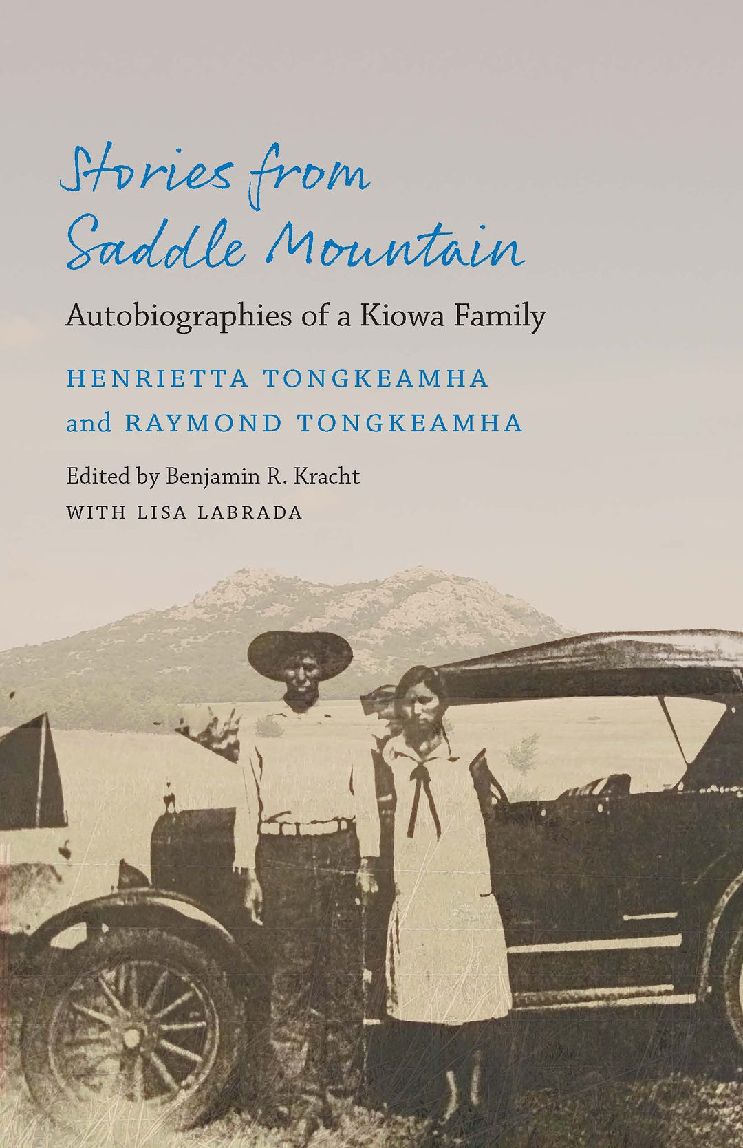 Stories from Saddle Mountain: Autobiographies of a Kiowa Family by Henrietta Tongkeamha & Raymond Tongkeamha