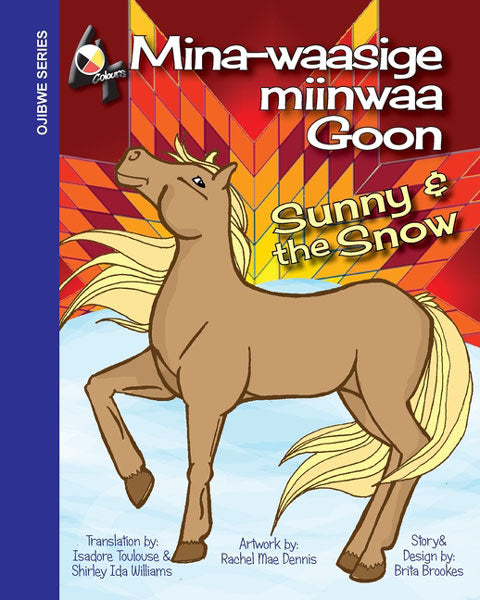 Sunny and the Snow: Mina-waasige miinwaa Goon by Brita Brookes