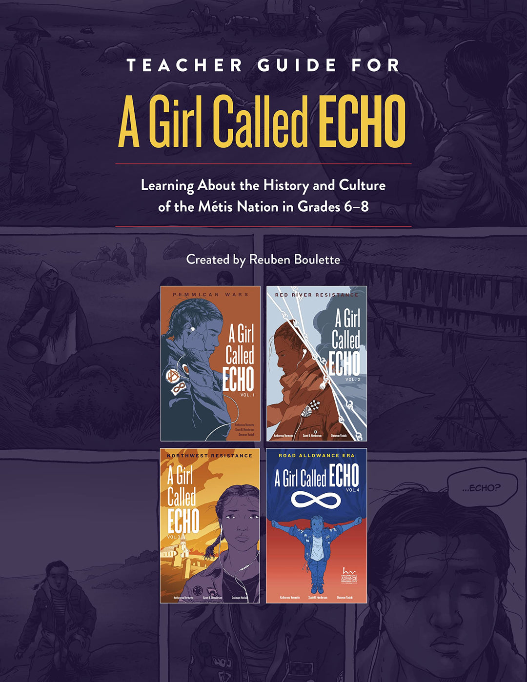 Teacher Guide for a Girl Called Echo: Learning about the History and Culture of the Métis Nation in Grades 6-8 by Reuben Boulette