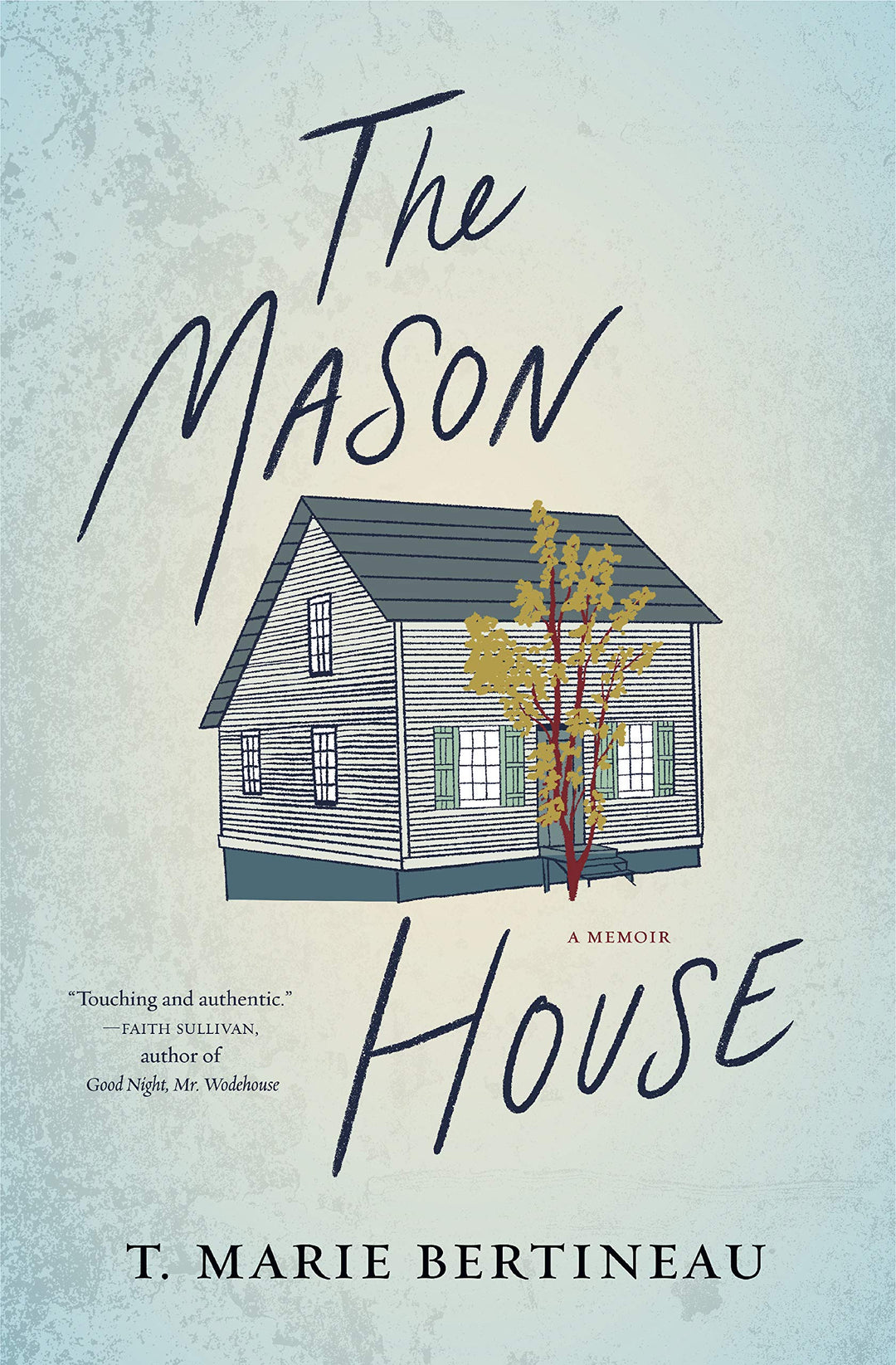 The Mason House by T. Marie Bertineau
