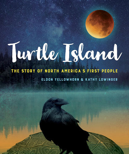 Turtle Island: The Story of North America's First People by Eldon Yellowhorn & Kathy Lowinger