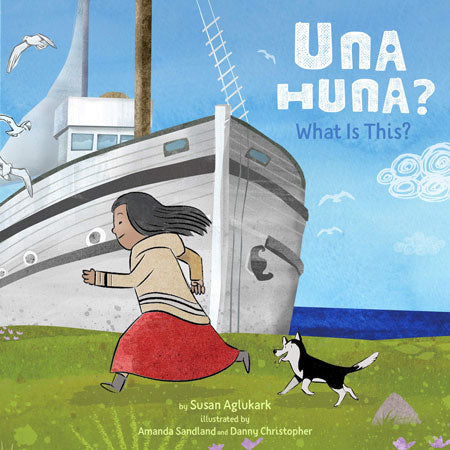 Una Huna? What Is This? by Susan Aglukark