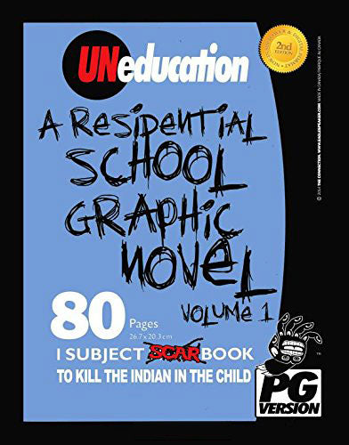 UNeducation: A Residential School Graphic Novel Vol 1 by Jason Eaglespeaker