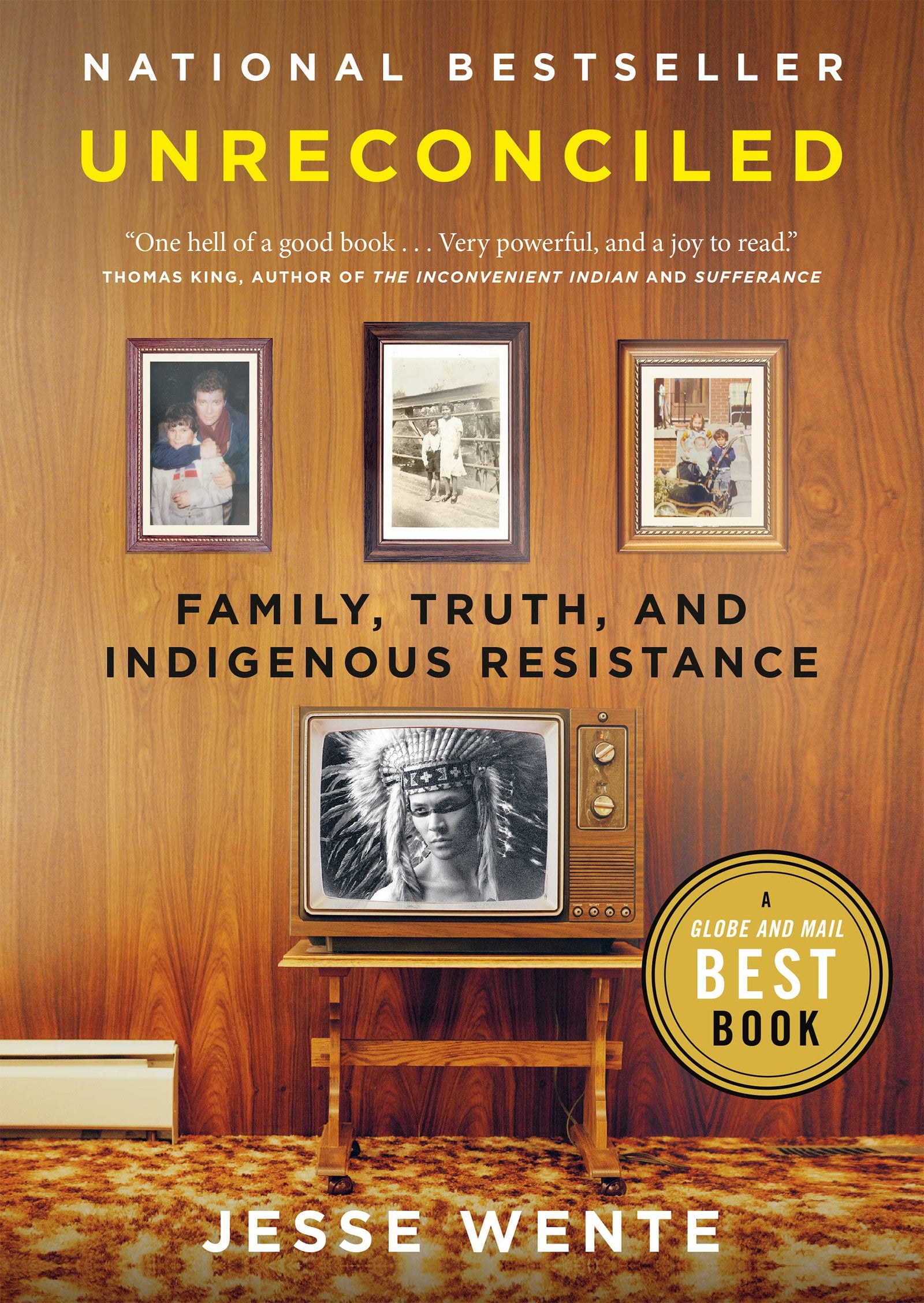 Unreconciled: Family, Truth, and Indigenous Resistance by Jesse Wente