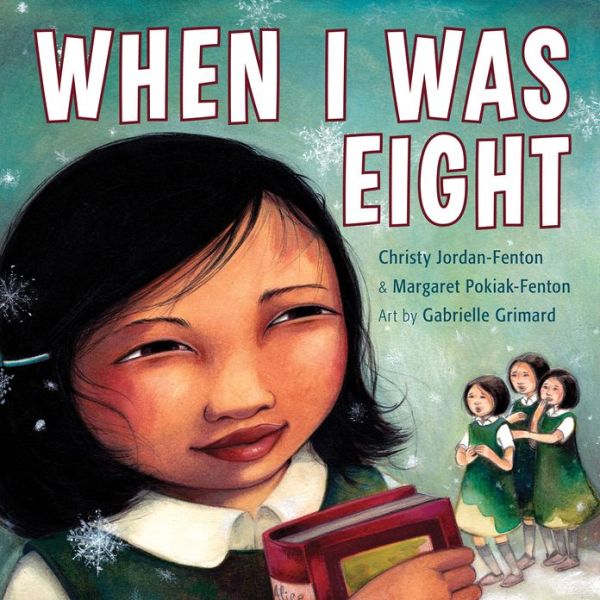 When I Was Eight by Christy Jordan-Fenton and Margaret Pokiak-Fenton