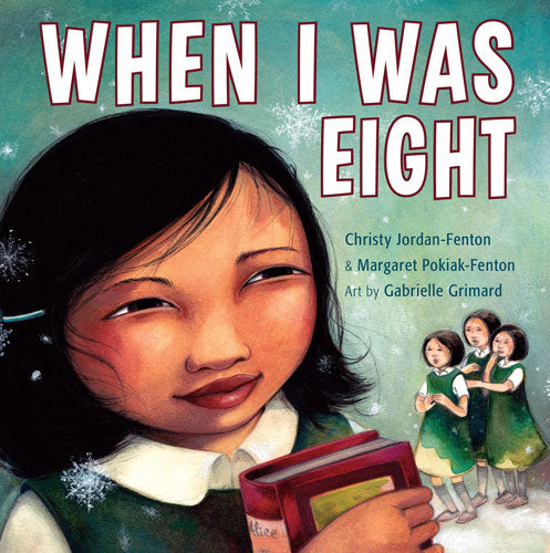 When I Was Eight by Christy Jordan-Fenton and Margaret Pokiak-Fenton
