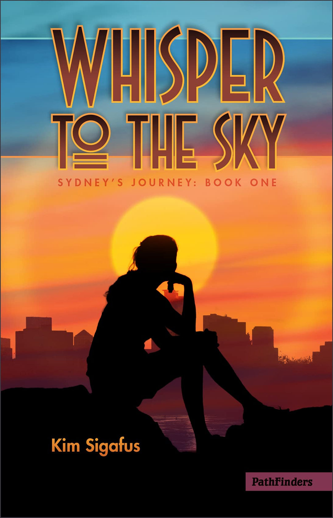 Whisper to the Sky (Sydney's Journey: Book One) by Kim Sigafus