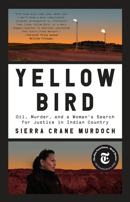 Yellow Bird: Oil, Murder, and a Woman's Search for Justice in Indian Country by Sierra Crane Murdoch
