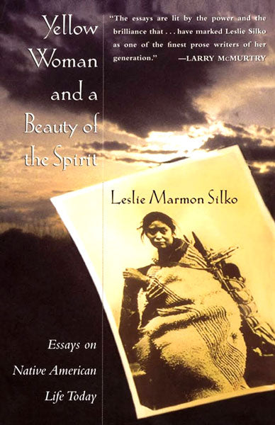 Yellow Woman and a Beauty of the Spirit by Leslie Marmon Silko